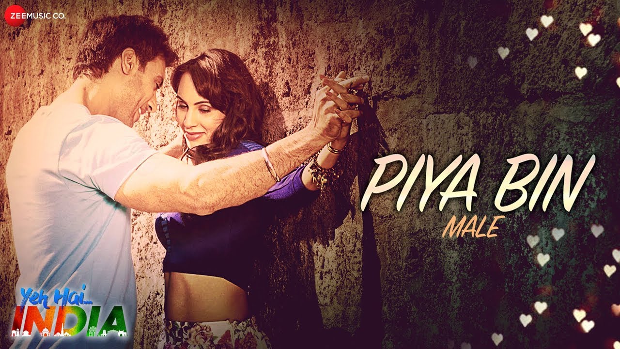 Piya Bin (Male) Lyrics  | Yeh Hai India | Deana Uppal | Javed Ali | Raja Hassan