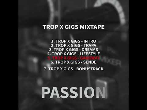 Trop x Gigs - Gangway