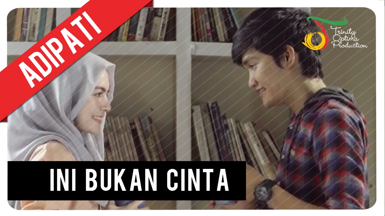 Adipati - Ini Bukan C.I.N.T.A | Official Video Clip