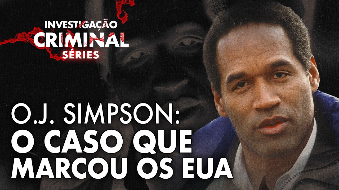 ABSOLVIDO POR UMA LUVA - O.J. SIMPSON - INVESTIGAÇÃO CRIMINAL SÉRIES