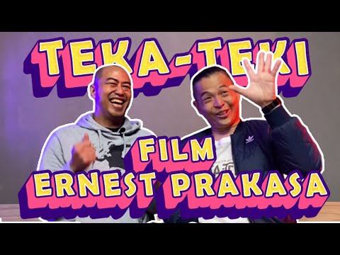 TEKA TEKI FILM ERNEST PRAKASA