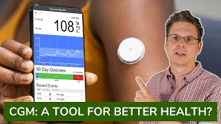 How To Use a Continuous Glucose Monitor for Maximum Benefit