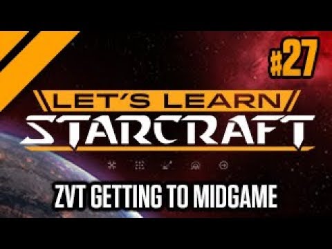 Let's Learn StarCraft #27 - ZvT Getting to Midgame