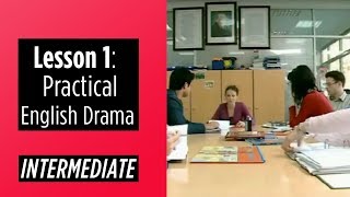 Intermediate Level Lesson 1 Practical English Drama
