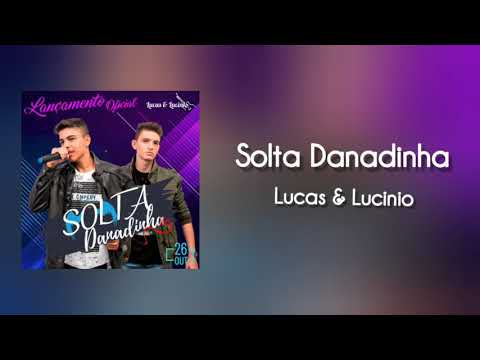 Solta A Danadinha - Lucas e Lucínio