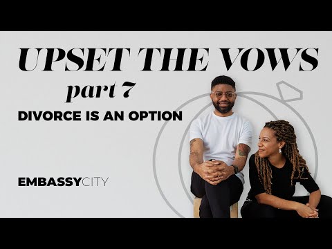 Tim Ross "Upset The Vows: Part 7 - Divorce Is an Option" - Embassy City Church