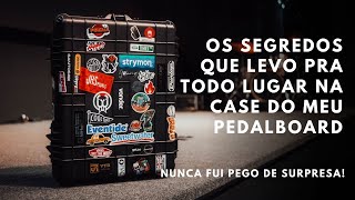Tudo o que eu levo no case do meu Pedalboard | DICAS & IDÉIAS