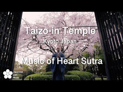 Heart Sutra/般若心経 (cho ver.)(yo-zakura mix.) × Taizo-in Temple,Kyoto,Japan - Japanese Zen Music