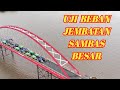 JEMBATAN SUNGAI SAMBAS BESAR TERBARU PENGUJIAN BEBAN BERAT