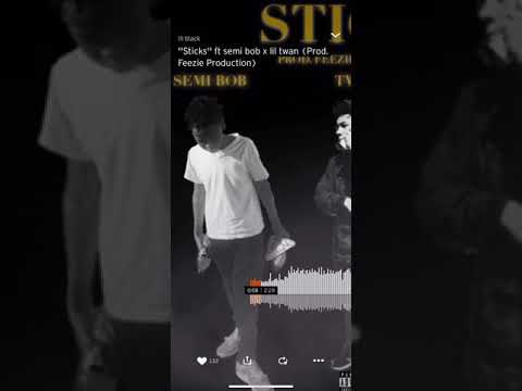 Sticks-lil black x lil twan x semi bob