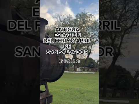 Un poco de la sublime antigua estación del ferrocarril de San Salvador - Guairá.