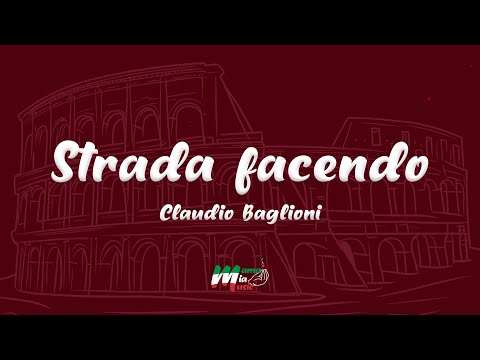 Claudio Baglioni - Strada facendo (Testo / Lyrics)