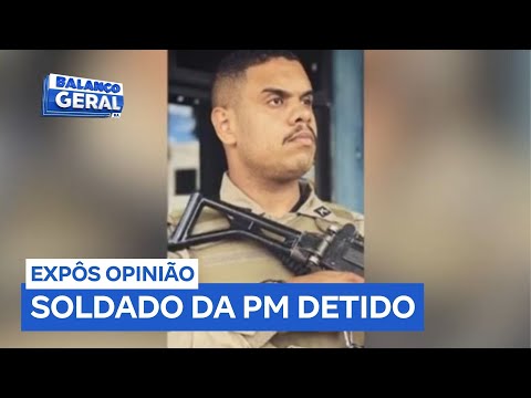 Soldado da PM é preso após criticar segurança pública da Bahia nas redes sociais