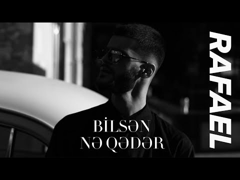 Rafael — Bilsən Nə Qədər
