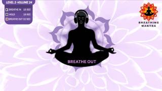 Guided Breathing mantra (16 - 16 - 32) Pranayama Breathing Exercise Level 2 vol 24