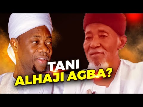 TANI ALHAJI AGBA? - Sheikh Sulaimon Faruq Onikijipa Al - Miskeen Billah Mufty Diyar