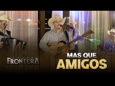 Grupo Frontera - Más Que Amigos (En Vivo)