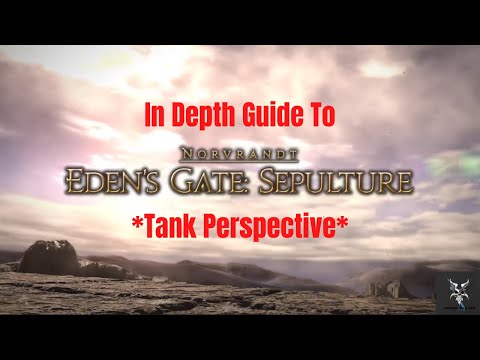 Final Fantasy 14 Eden's Gate - Sepulture Normal Raid In Depth Dungeon Walkthrough