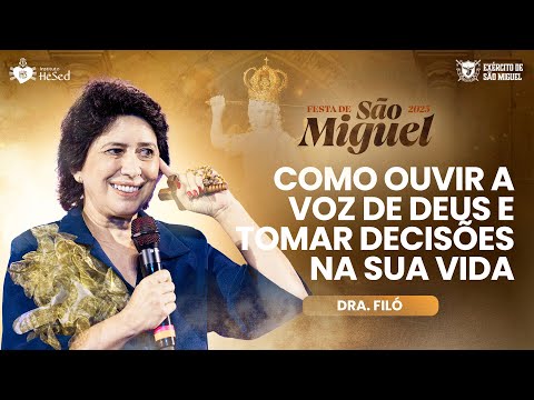 Como ouvir a voz de Deus e tomar decisões na sua vida - Dra Filó | Festa de São miguel 2025