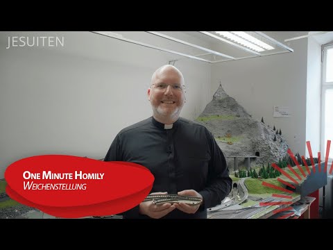 One Minute Homily - Weichenstellung