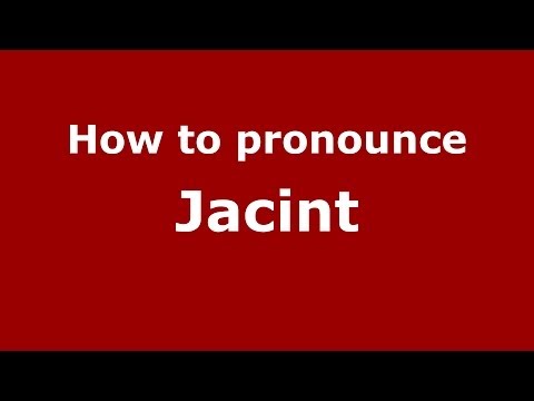 How to pronounce Jacint (French) - PronounceNames.com