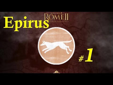 EPIRUS Campaign - Total War: ROME 2 - #1 | Another beginning! A rough one!