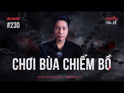 CHƠI BÙA DƠ CHIẾM BỒ BẠN THÂN - Chuyện Tâm Linh Tâm Kể