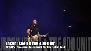 Jason Isbell &amp; the 400 Unit - Hope &amp; the High Road - 2017-11-14 - Copenhagen Koncerthuset, DK
