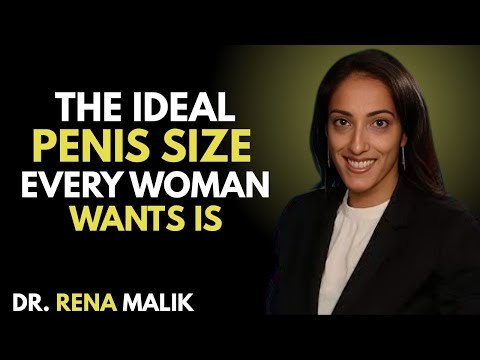 THE IDEAL PENIS SIZE EVERY WOMAN WANTS IS DR. RENA MALIK