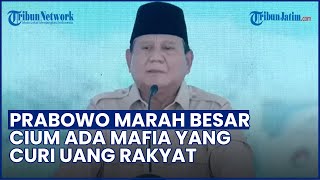 Prabowo Marah Besar! Cium Ada Mafia & 'Orang Pintar' yang Curi Uang Rakyat