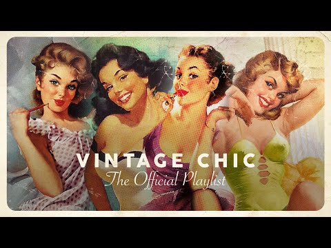 Vintage Chic - Lounge Playlist (4 Hours)