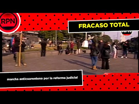 *FRACASO TOTAL* no fue casi nadie a la marcha anticuarentena por la reforma judicial
