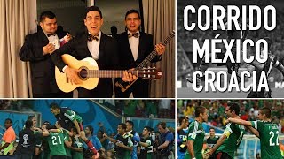 Corrido México vs Croacia  - Fifa 2014 - @LOS3TT
