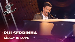 Rui Serrinha  - &quot;Crazy in Love&quot; | Provas Cegas | The Voice Portugal 2023
