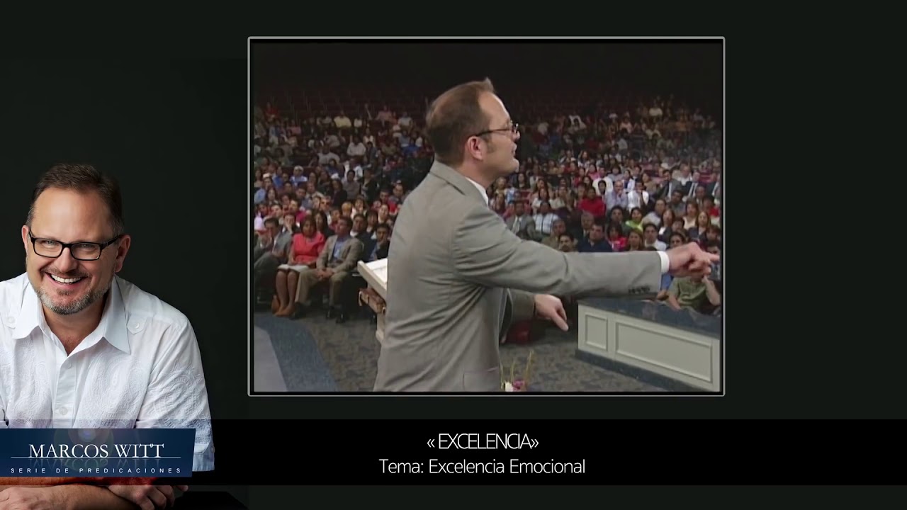 Marcos Witt (Predicas) - Excelencia Emocional