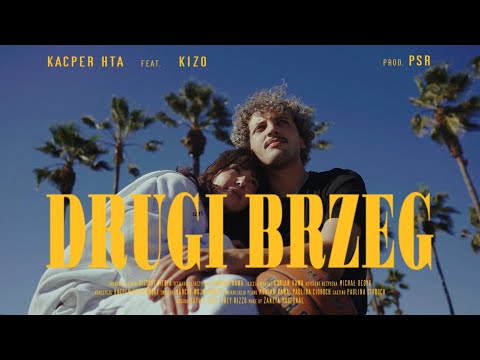 Kacper HTA feat Kizo - Drugi Brzeg prod. PSR