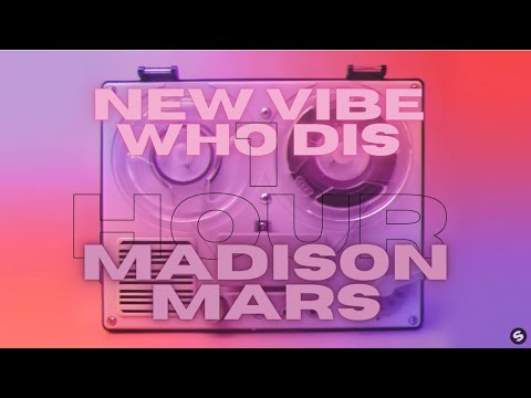 Madison Mars - New Vibe Who Dis (1 HOUR) | Chill Music 2023