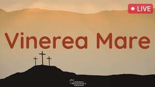 14 Aprilie 2023 | Vinerea Mare