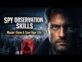 How Spies See What Others Can T Master Observation Stay Safe