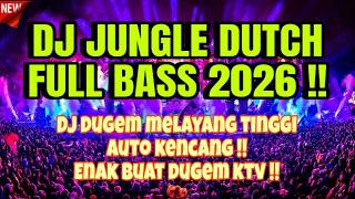 Download lagu DJ JUNGLE DUTCH FULL BASS 2026 !! DJ DUGEM MELAYANG TINGGI AUTO KENCANG !!! ENAK BUAT DUGEM KTV !! mp3 Download lagu DJ JUNGLE DUTCH FULL BASS 2026 !! DJ DUGEM MELAYANG TINGGI AUTO KENCANG !!! ENAK BUAT DUGEM KTV !! mp3