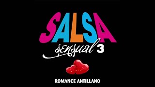 4. Si Me Dejas No Vale - Romance Antillano - Salsa Sensual, Vol. 3