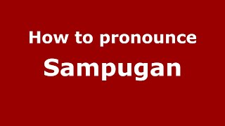 How to pronounce Sampugan