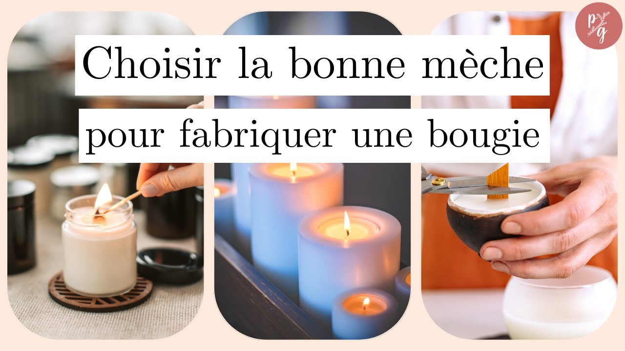 Choisir la bonne mèche pour vos bougies - Fabriquer et vendre des bougies - Ep 3