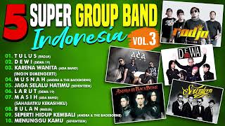 Download lagu 5 Super Group Band Indonesia Vol.3 | Kumpulan Lagu Mp3 Hits 2000an mp3 Download lagu 5 Super Group Band Indonesia Vol.3 | Kumpulan Lagu Mp3 Hits 2000an mp3
