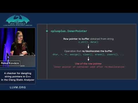 2019 EuroLLVM Developers’ Meeting: R. Kovács “Catch dangling inner pointers with the Clang Static..”