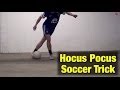 How To Do Hocus Pocus Soccer Trick