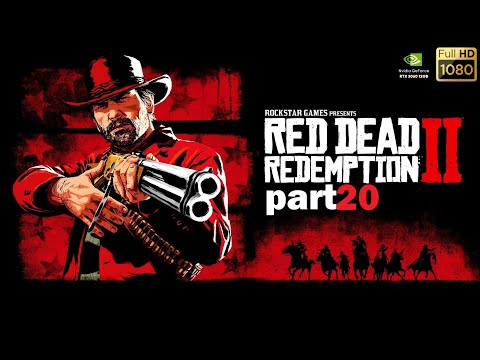 Red Dead Redemption 2 Gameplay playthrough - Part 20 (No Commentary) 1080p 60fps PC