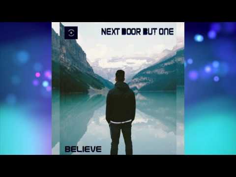 Next Door But One - Believe