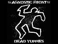 AGNOSTIC FRONT - Dead Yuppies 2001 full album