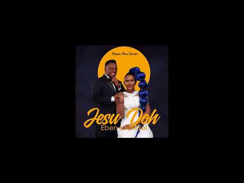 Eben & Jahdiel - Jesu Doh |thanks|